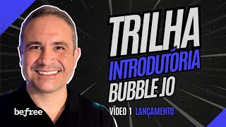 Lançamento da Trilha de Introdução ao Bubble