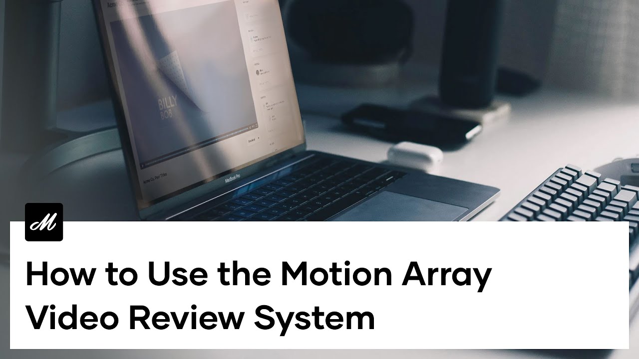 How To Use The Motion Array Video Review System Youtube