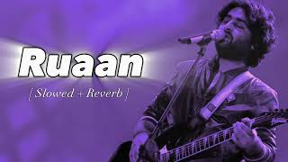 Ruaan Song - Slowed And Reverb | Tiger 3 | Salman Khan & Katrina Kaif | Arjit Singh