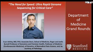 The Need for Speed: Ultra Rapid Genome Sequencing for Critical Care | DoM Grand Rounds | 24 Aug 2022