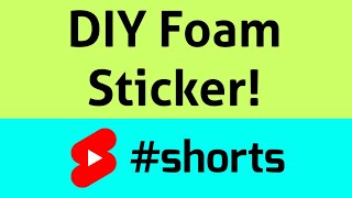 DIY Foam Sticker! #shorts #sticker