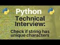 Technical Interview: Check if string has unique characters