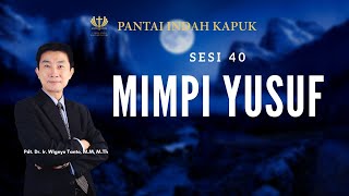 Kitab Kejadian (Sesi 40) - Mimpi Yusuf - Pdt. Dr. Ir. Wignyo Tanto, M.M, M.Th