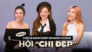 Tám nhanh hội Chị Đẹp: 3 Chị Đẹp thực hiện thử thách hỏi nhanh đáp nhanh | Tập 1 - P2