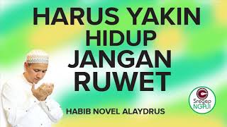 TERBARU - harus yakin hidup - Habib Novel Alaydrus