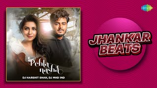 Pehla Nasha Jhankar Beats | Raj Barman | Rashmi Poddar | DJ Harshit Shah | DJ MHD IND
