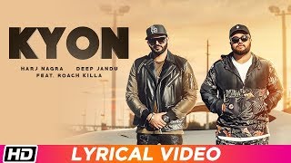 Kyon feat. Roach Killa | Lyrical Video Harj Nagra | Deep Jandu | Latest Punjabi Song 2019