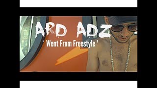 Ard Adz - Went From Freestyle @ArdAdz