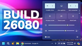New Windows 11 Build 26080 – New Taskbar, Quick Settings, New Copilot Mode, Fixes (Canary and Dev)