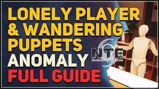 Lonely Player and Wandering Puppets Anomaly FULL GUIDE Neverness to Everness (NTE)