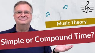 How to Tell if Music is in Simple Time or Compound Time - Music Theory