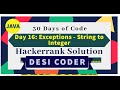Day 16: Exceptions - String to Integer| Problem Solving|HackerRank 30 days of code |Java| #DesiCoder