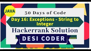 Day 16: Exceptions - String to Integer| Problem Solving|HackerRank 30 days of code |Java| #DesiCoder