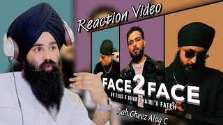 Reaction FACE 2 FACE | Khan Bhaini | Dr Zeus | Fateh DOE | Official Video | New Punjabi Song 2023