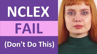 NCLEX FAIL: Don't Make This MISTAKE!