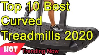 Top 10 Best Curved Treadmills 2020 - Must see