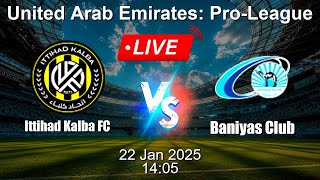 🔴 LIVE: Ittihad Kalba FC vs Baniyas Club - Football Live Score - United Arab Emirates Pro-League