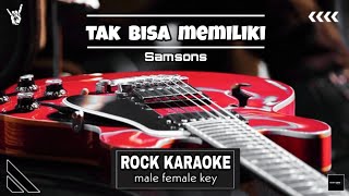 Samsons - Tak Bisa Memiliki (karaoke versi rock) Nada Pria Wanita | Lirik Cover | Rock Karaoke