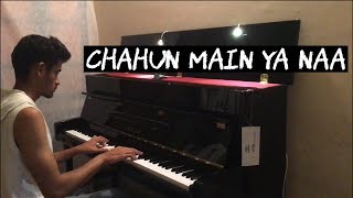 Aashiqui 2 - Chahun Main Ya Naa | Bollywood | Piano cover | Rishabh D A