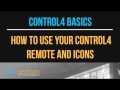 Control4 Basics How to use your Control4 remote and icons