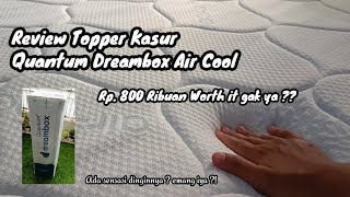 Topper Kasur Quantum Dreambox Air Cool Unboxing & Review Jujur !!