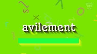 HVORDAN UDTALER MAN AVILEMENT?  #avilement (HOW TO PRONOUNCE AVILEMENT? #avilement)