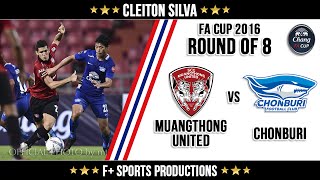 Cleiton Silva x Chonburi ● Highlights ● #Round of 8 ● FA Cup 2016