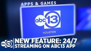 New 24/7 Streaming on the ABC13 Houston App