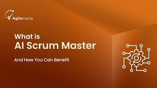 What is AI Scrum Master and How You Can Benefit? | AI Powered Scrum Master | Agilemania