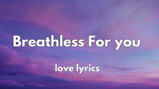 Breathless for you (Lyrics)New English romantic love song 2024💕💕💕💕🎵🎧