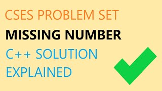 CSES Missing Number | C++ solution explained | simple for loop problem