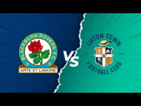 Blackburn Rovers Vs Luton Town Live Match - YouTube