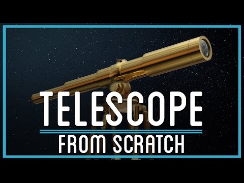 How to Make a Telescope from Scratch How to Make a Telescope from Scratch