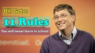 Bill gates - 11 rules you will never learn in school