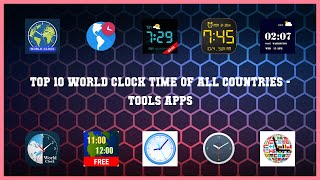 Top 10 World Clock Time Of All Countries Android Apps
