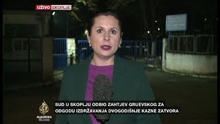 Smilevska: Sud odbio zahtjev Gruevskog za odgodu zatvorske kazne