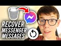 How To Recover Deleted Messages On Messenger -  Full Guide