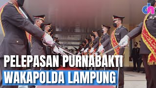 Sebagai Bentuk Penghormatan, Purnabakti Wakapolda Diwarnai Tradisi Pedang Pora  | Diskursus Network