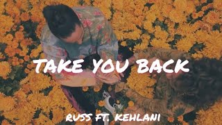 Russ - Take You Back ft. Kehlani 【Lyric Video】