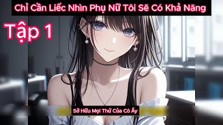 Tập 1 Chỉ Cần Liếc Nhìn phụ Nữ Tôi Sẽ Có Khả Năng Sở Hữu Mọi Thứ Của Cô Ấy