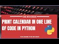 Print Calendar in One Line of Code | Python tutorials