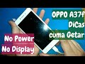 Oppo A37f Dicas Cuma Bergetar | No Display