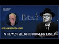 Have It Out With Galloway (Episode 31) Is the West Selling Its Future for Israel?