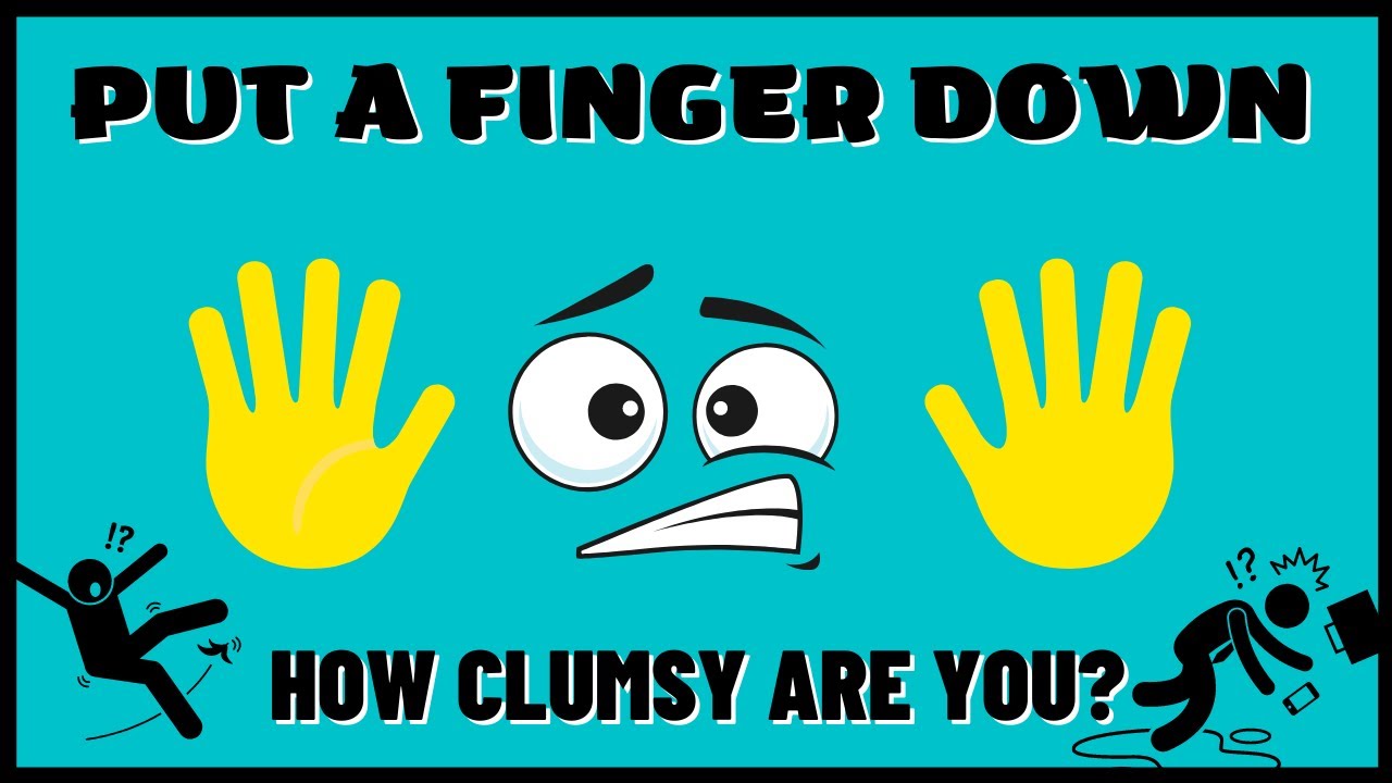 Put A Finger Down Clumsy Edition Youtube