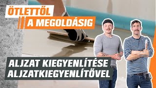 Aljzat kiegyenlítése aljzatkiegyenlítővel - Ötlettől a megoldásig - OBI