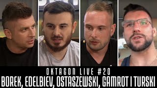 OKTAGON LIVE #20 - BOREK, EDELBIEV, OSTASZEWSKI, GAMROT I TURSKI
