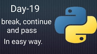 python 45 Days Series| Day-19 | break, continue and pass | loop control statements | Python tutorial