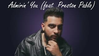 Admirin' You (feat. Preston Pablo) | Karan Aujla | Ikky Music | New Punjabi Song 2023