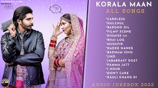 Korala Maan All Songs || Punjabi Jukebox 2022 || Korala Maan Punjabi Songs || @MasterpieceAMan