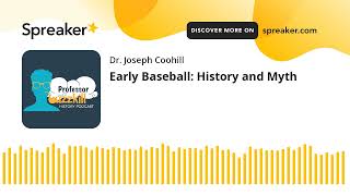 Early Baseball: History and Myth
